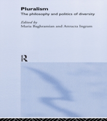 Pluralism : The Philosophy and Politics of Diversity