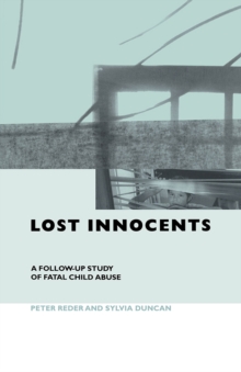 Lost Innocents : A Follow-up Study of Fatal Child Abuse