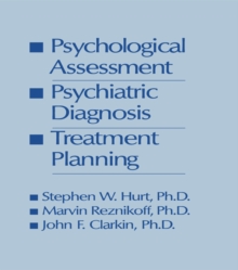 Psychological Assessment, Psychiatric Diagnosis, And Treatment Planning