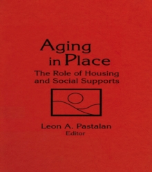 Aging in Place : The Role of Housing and Social Supports