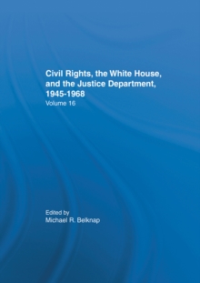 Justice Department Civil Rights Policies Prior to 1960 : Crucial Documents from the Files of Arthur Brann Caldwell