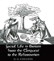 Social Life In Britain : From the Conquest to the Reformation