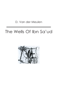 The Wells Of Ibn Saud