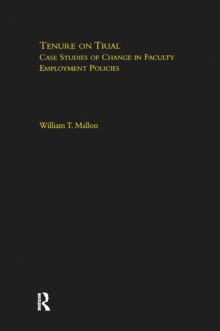 Tenure on Trial : Case Studies of Change in Faculty Appointment Policies