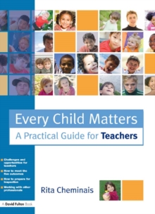 Every Child Matters : A Practical Guide for Teachers