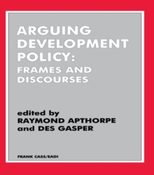 Arguing Development Policy : Frames and Discourses