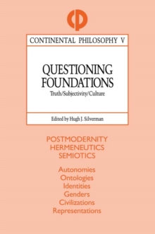 Questioning Foundations : Truth, Subjectivity and Culture