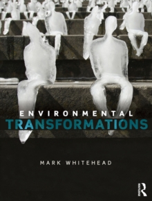 Environmental Transformations : A Geography of the Anthropocene