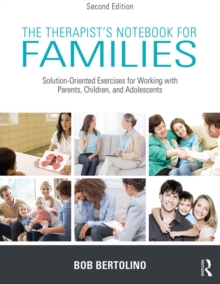 The Therapist's Notebook for Families : Solution-Oriented Exercises for Working With Parents, Children, and Adolescents