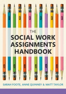 The Social Work Assignments Handbook : A Practical Guide for Students