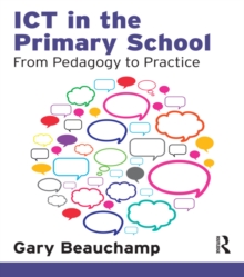 ICT in the Primary School : From Pedagogy to Practice