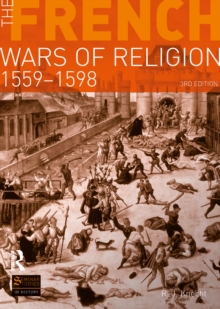 The French Wars of Religion 1559-1598