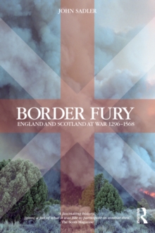 Border Fury : England and Scotland at War 1296-1568