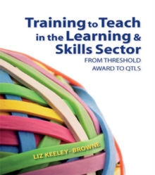 Training to Teach in the Learning and Skills Sector : From Threshold Award to QTLS