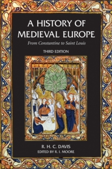 A History of Medieval Europe : From Constantine to Saint Louis