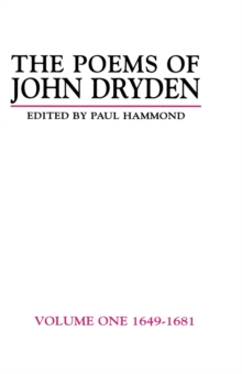 The Poems of John Dryden: Volume One : 1649-1681