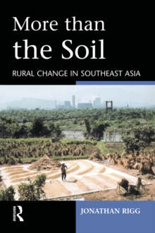 More than the Soil : Rural Change in SE Asia