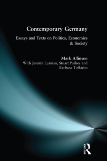 Contemporary Germany : Essays and Texts on Politics, Economics & Society