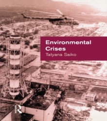 Environmental Crises : Geographical Case Studies in Post-Socialist Eurasia