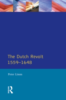 The Dutch Revolt 1559 - 1648