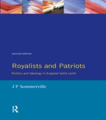 Royalists and Patriots : Politics and Ideology in England, 1603-1640