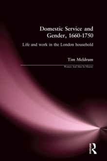 Domestic Service and Gender, 1660-1750 : Life and work in the London household