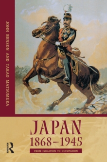 Japan 1868-1945 : From Isolation to Occupation