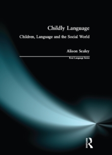 Childly Language : Children, language and the social world