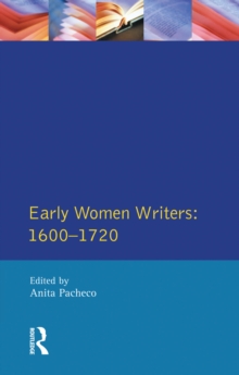 Early Women Writers : 1600 - 1720