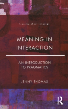 Meaning in Interaction : An Introduction to Pragmatics