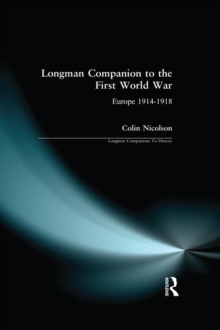 Longman Companion to the First World War : Europe 1914-1918