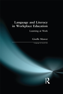 Language and Literacy in Workplace Education : Learning at Work