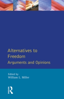 Alternatives to Freedom : Arguments and Opinions