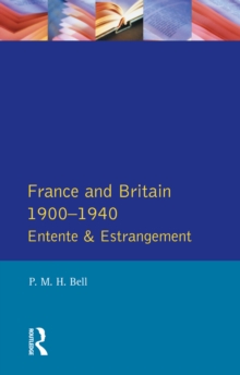 France and Britain, 1900-1940 : Entente and Estrangement