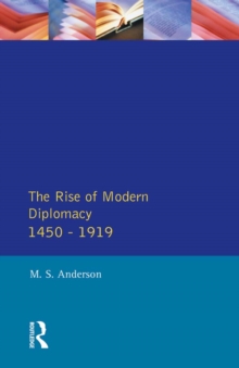 The Rise of Modern Diplomacy 1450 - 1919