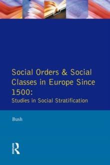 Social Orders and Social Classes in Europe Since 1500 : Studies in Social Stratification