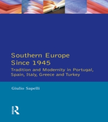 Southern Europe : Politics, Society and Economics Since 1945