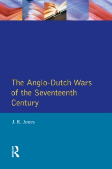 The Anglo-Dutch Wars of the Seventeenth Century