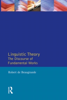 Linguistic Theory : The Discourse of Fundamental Works