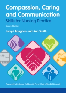 Compassion, Caring and Communication : Skills for Nursing Practice