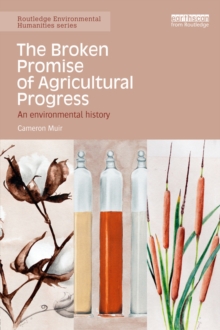 The Broken Promise of Agricultural Progress : An Environmental History