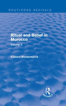 Ritual and Belief in Morocco: Vol. II (Routledge Revivals)