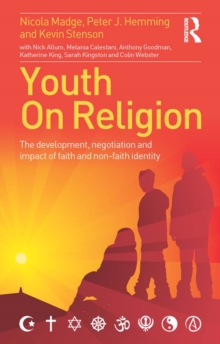 Youth On Religion : The development, negotiation and impact of faith and non-faith identity