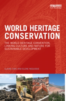 World Heritage Conservation : The World Heritage Convention, Linking Culture and Nature for Sustainable Development