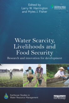 Water Scarcity, Livelihoods and Food Security : Research and Innovation for Development