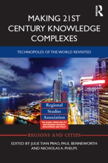 Making 21st Century Knowledge Complexes : Technopoles of the world revisited