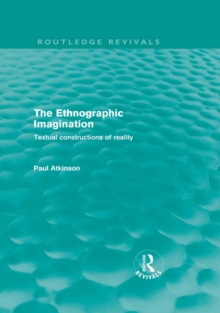 The Ethnographic Imagination (Routledge Revivals) : Textual constructions of reality