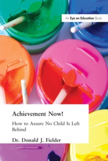 Achievement Now! : How to Assure No Child Is Left Behind