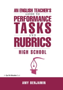 English Teacher's Guide to Performance Tasks and Rubrics : High School