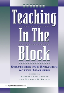 Teaching in the Block : Strategies for Engaging Active Learners